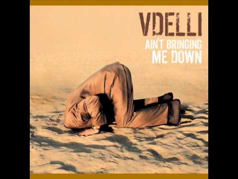 Vdelli - Ain't bringing me down