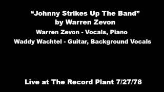 "Johnny Strikes Up The Band" Warren Zevon Live 1978