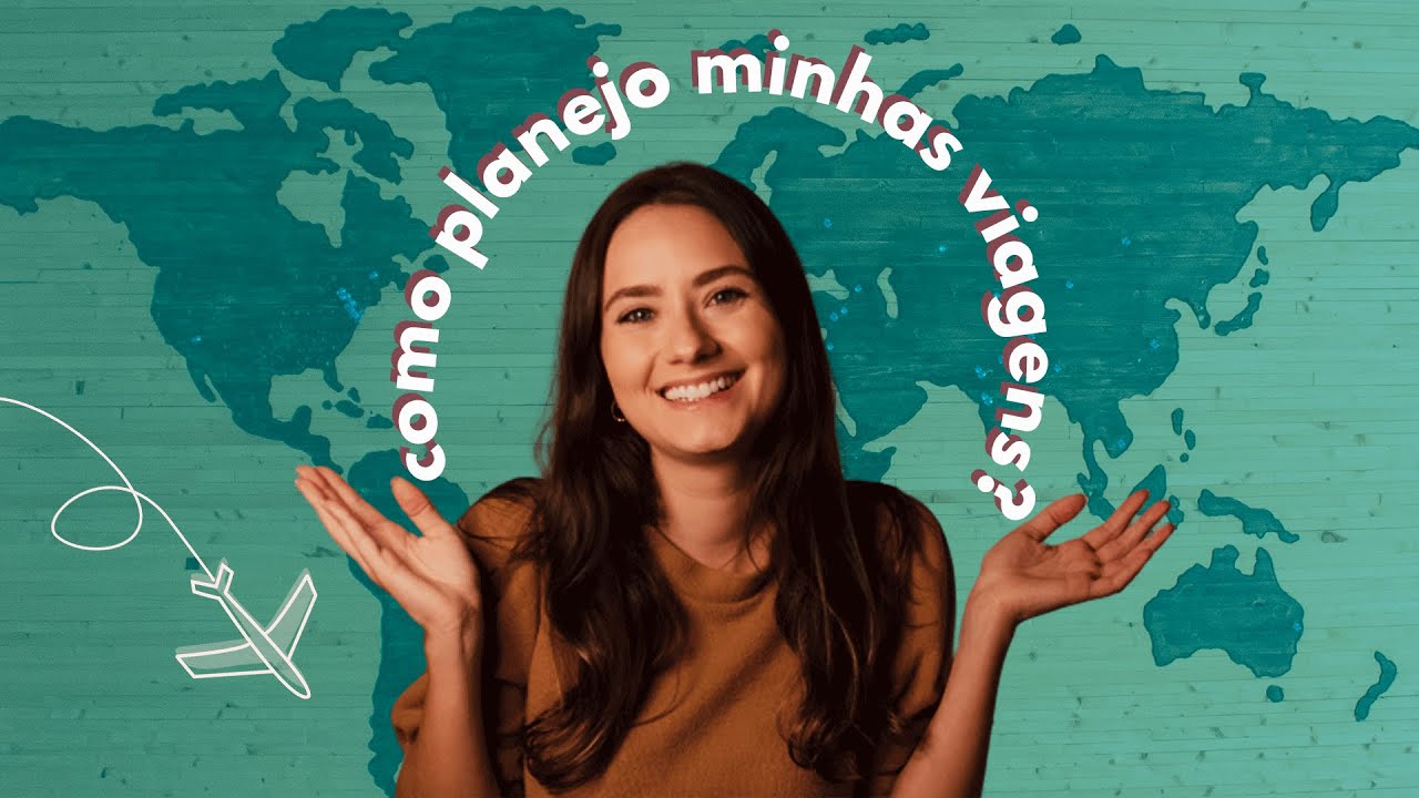 COMO FAZER UM PLANEJAMENTO DE VIAGEM DO ZERO