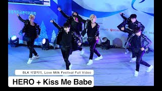 BLK 비엘케이[4K 직캠]HERO + Kiss Me Babe,러브밀크페스티벌 풀캠@171208 락뮤직