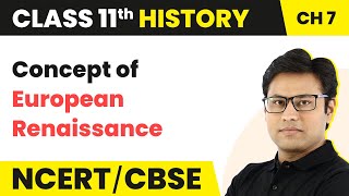 Class 11History Ch7|Concept of European Renaissance -Changing Cultural Traditions