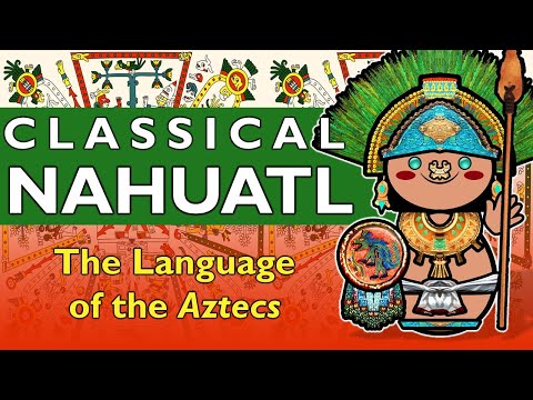 CLASSICAL NAHUATL LANGUAGE, PEOPLE & CULTURE