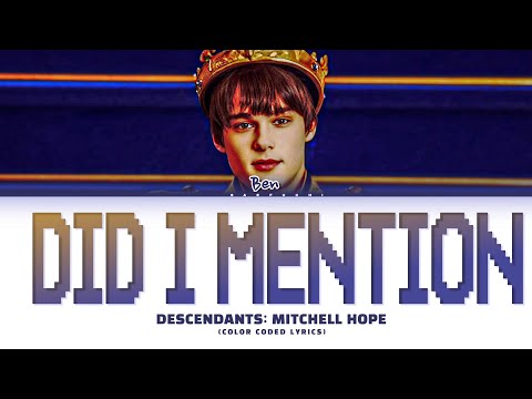 Mitchell Hope: Descendants 1 'Did I Mention' Lyrics (Color Coded Lyrics)