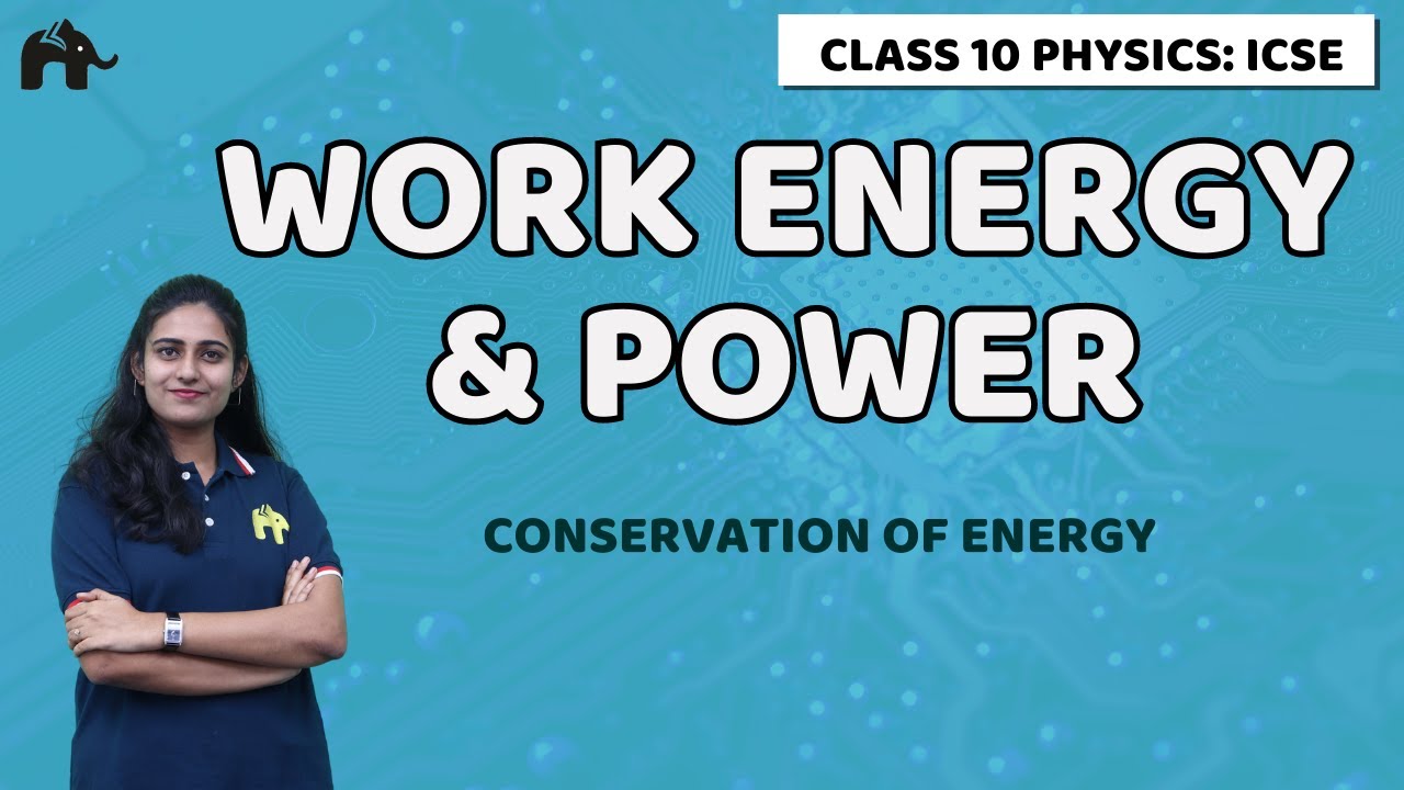 Work Energy And Power Class 10 ICSE Physics |Selina Chapter 2| Conservation of Energy