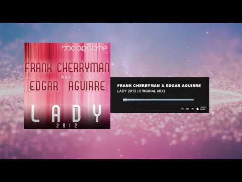 Frank Cherryman & Edgar Aguirre - Lady (Original Mix)
