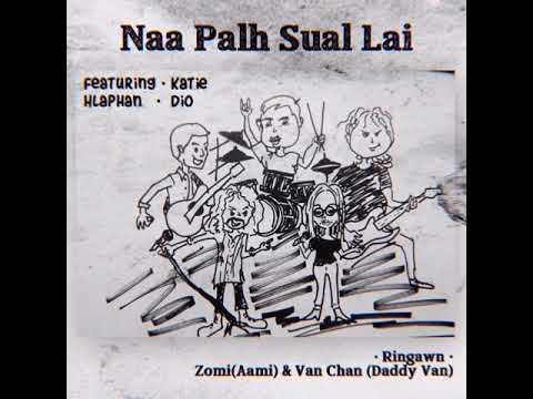 Naa Palh Sual Lai - Paling Ft Katie