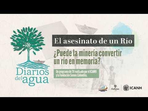 Diarios del Agua | Nechí: El asesinato de un río