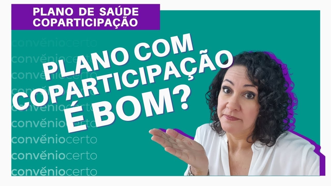 PLANO DE SAÚDE COM COPARTICIPAÇÃO  - Prós e contras