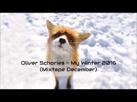 Oliver Schories - My Winter 2016 (Mixtape December)