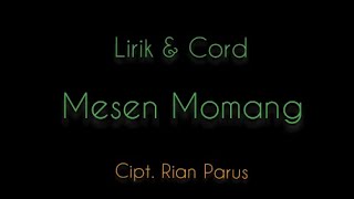 Download lagu Mesen Momang - Lirik & Cord || mp3