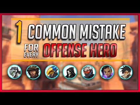 1 COMMON MISTAKE for every OFFENSE HERO in Overwatch