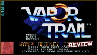 Vapor Trail : Hyper Offence Formation - on the SEGA Genesis / Mega Drive - with Commentary !!