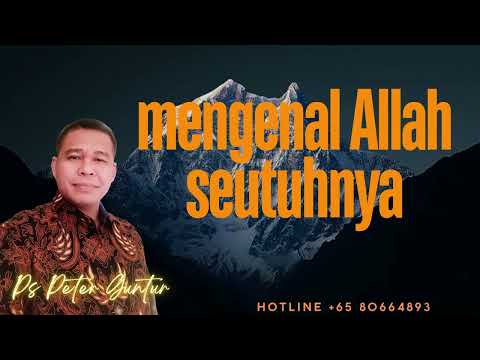 MENGENAL ALLAH SEUTUHNYA  -  PETER GUNTUR