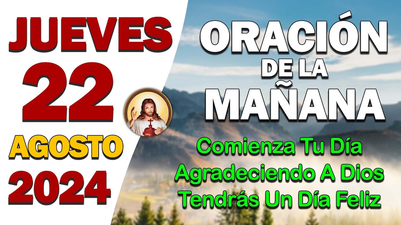 Oración de la Mañana del día Jueves 22 de Agosto de 2024 - Oración Diaria con Dios