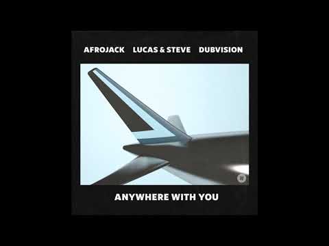 Afrojack, Lucas & Steve, Dubvision - Anywhere With You