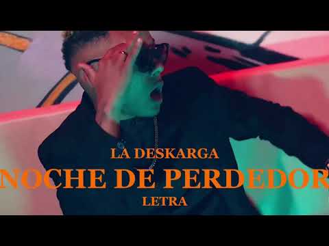 La Deskarga - Noche De Perdedor (LETRA)