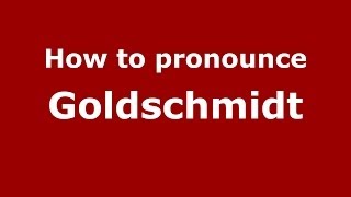How to pronounce Goldschmidt