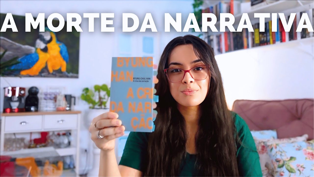 A CRISE DA NARRAÇÃO DE BYUNG CHUL HAN