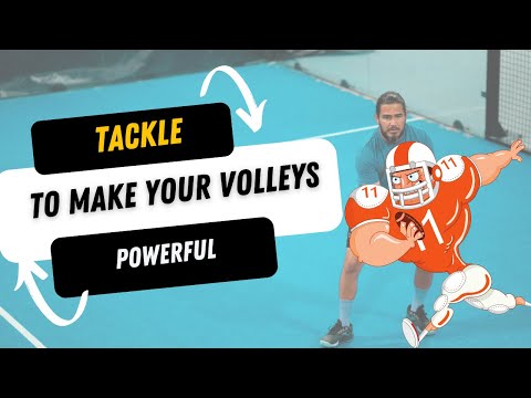 Understanding how to tackle will make you understand how to volley