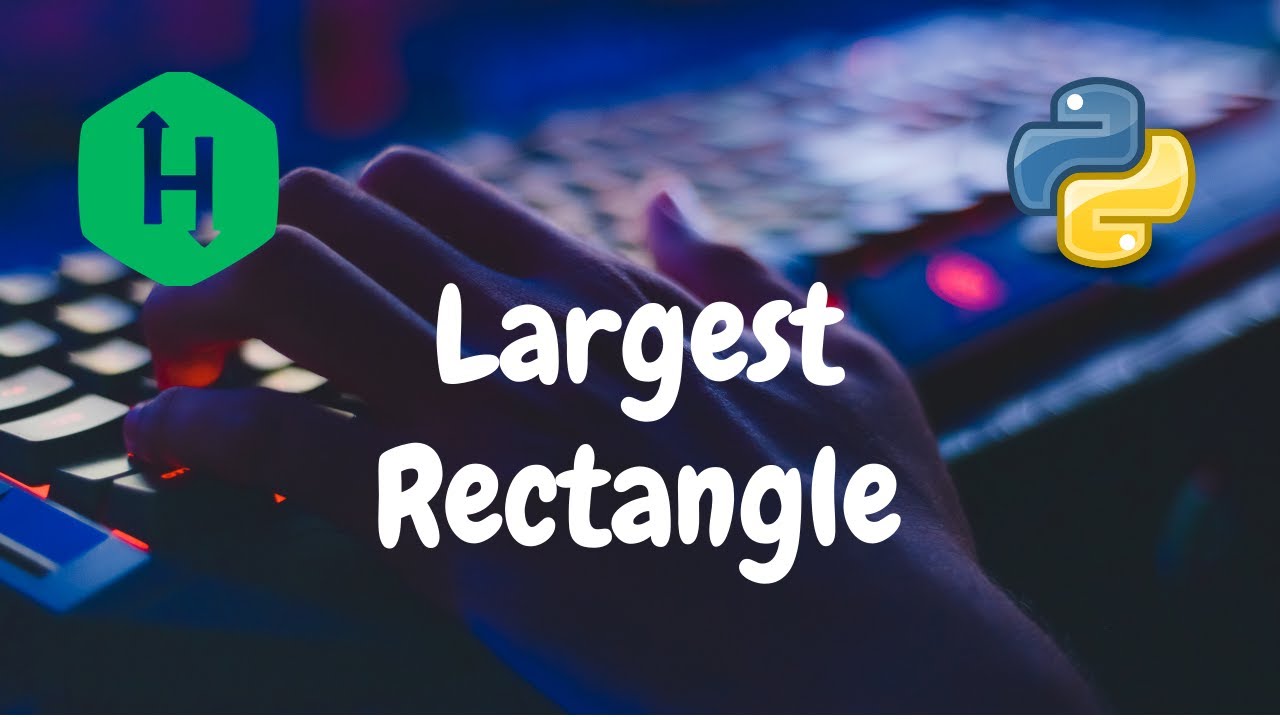 137 - Largest Rectangle | Stacks | Hackerrank Solution | Python