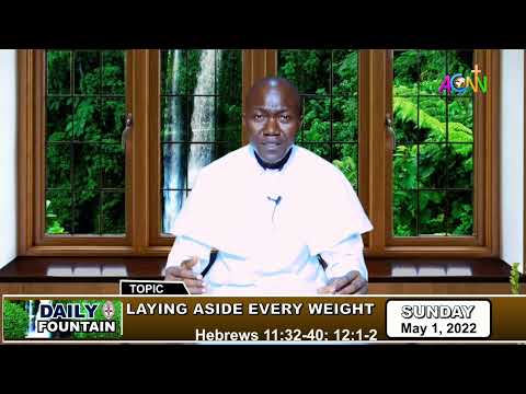 DAILY FOUNTAIN DEVOTIONAL OF 1ST MAY 2022 BY THE VEN. GIDEON OTANWA