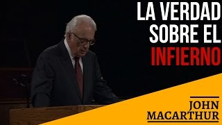ANTE LA PREGUNTA ¿QUE ENTIENDE USTED POR INFIERNO? JOHN MAC ARTHUR LO EXPLICA BIBLICAMENTE