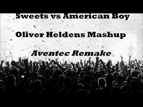 Sweets vs American Boy (Oliver Heldens Mashup) (Aventec Remake)