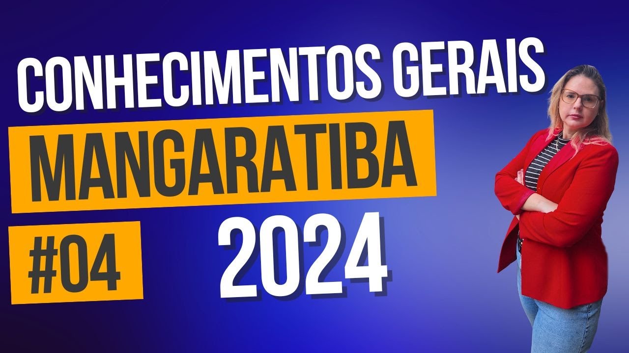 Concurso Mangaratiba 2024 [Conhecimentos Gerais #04]