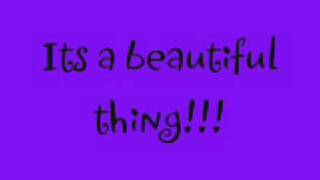 Its a beautiful thing!! By:The Clique Girlz