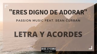 &quot;Eres digno de adorar&quot; Passion Music-Letra y acordes