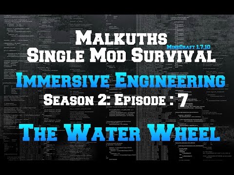 Single Mod Survival Season 2:  Immersive Engineering Episode 7: The Water Wheel