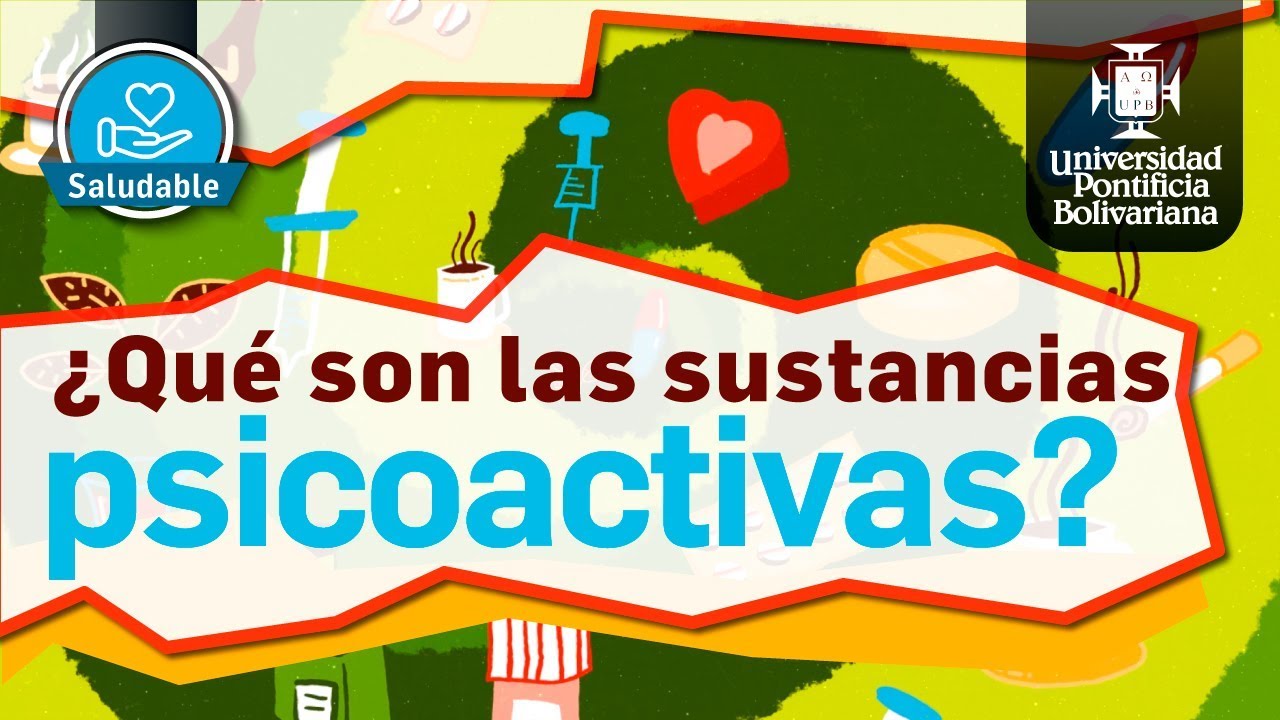 What are psychoactive substances? - Well-being - Healthy UPB*