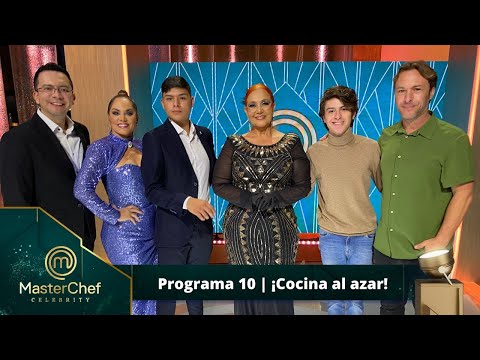 Programa 10 | 23 de octubre | Cocina al azar en MasterChef Celebrity. | MasterChef Celebrity 2022