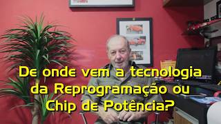 24 - De onde vem a tecnologia da reprogramação ou chip de potência?