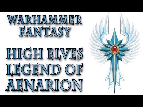 Warhammer Fantasy Lore - The High Elves, Legend of Aenarion