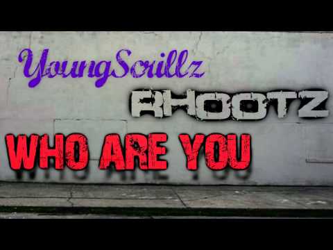 YoungScrillz feat. RhootZ - who are you