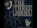 The Three Johns---World of the Workers is Wild