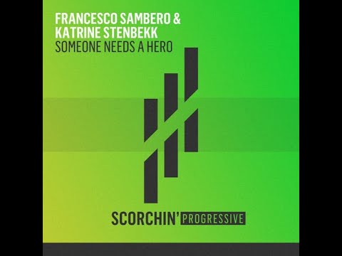 Francesco Sambero & Katrine Stenbekk – Someone Needs A Hero (Progressive Trance 2021)