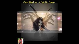 Gary Barlow  ~  I Fall So Deep