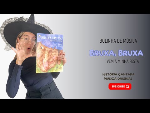 Bruxa, bruxa vem à minha festa ! | História infantil musicada