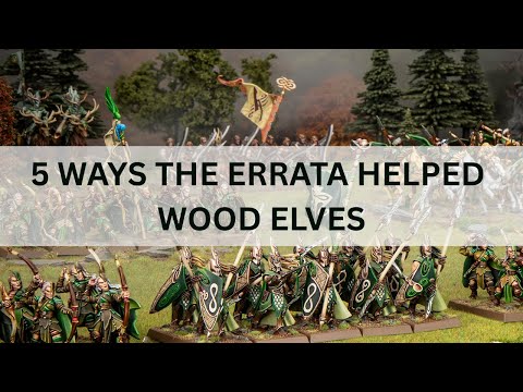 5 WAYS THE ERRATA HELPED WOOD ELVES