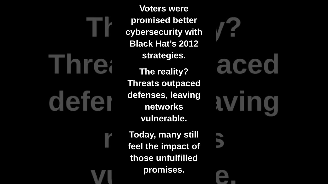 Voters were promised better cybersecurity with Black Hat's 2012 strategies.