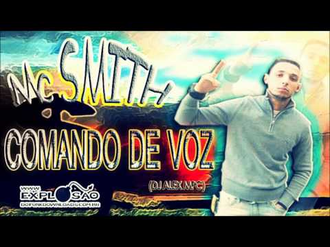 MC SMITH - COMANDO DE VOZ ( DJ ALEX MPC )