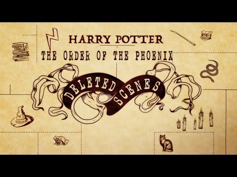 Harry Potter And The Order Of The Phoenix Deleted Scenes
