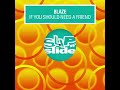 Blaze - If You Should Need A Friend (Friendship Mix)