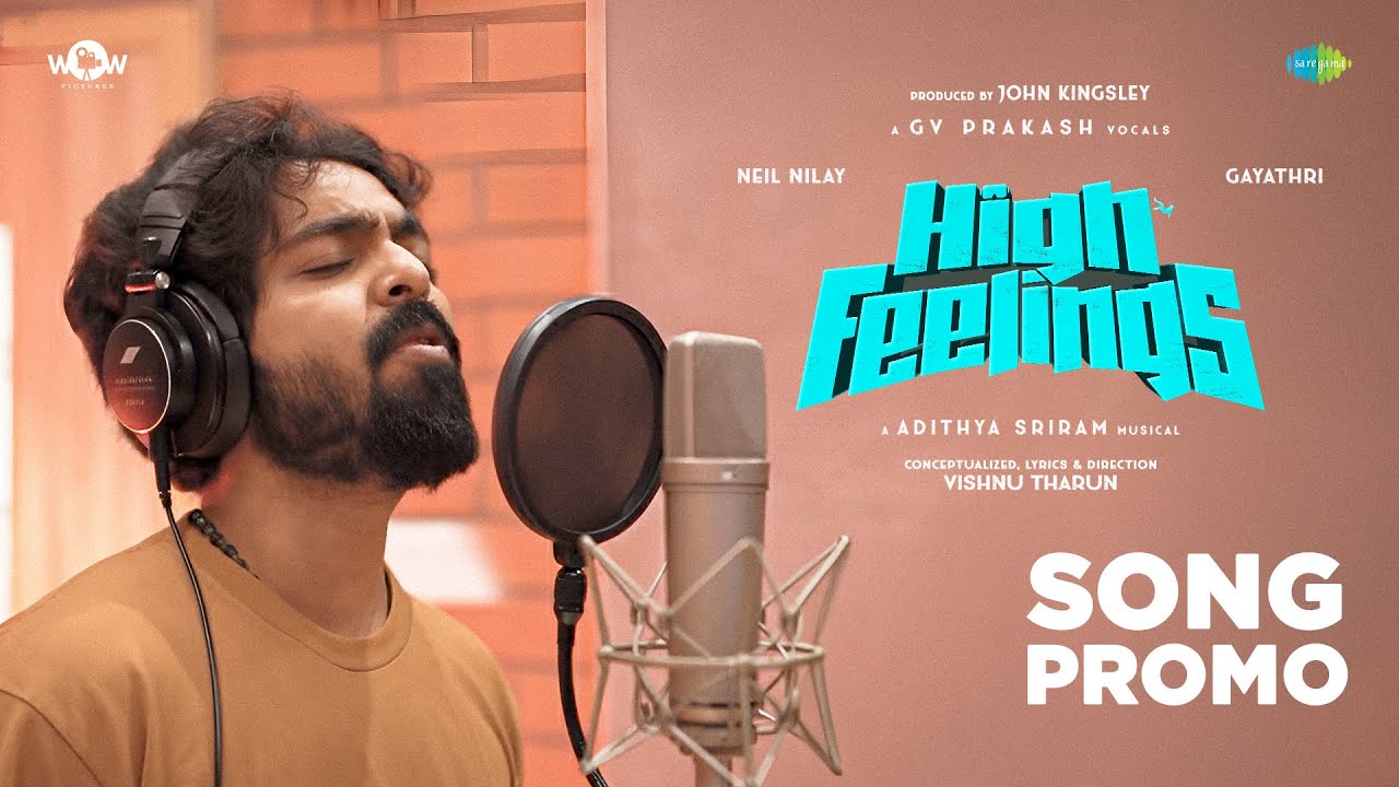 High Feelings - Song Promo | G.V. Prakash Kumar | Neil Nilay, Gayathri | Adithya Sriram