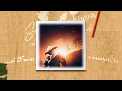 NMST & Valencia James - Cross That Line [Seiromem Exclusive] [Official Lyrics Video]🔥
