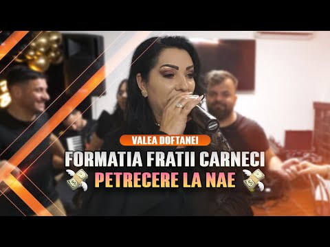Formatia Fratii Carneci 💸 VIN PARALELE 💸 la ziua lu NAE la Valea Doftanei  👏 petrecere de zile mari