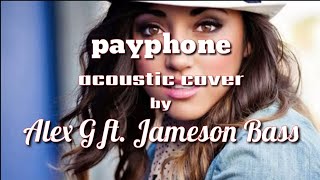 Payphone - Maroon 5 ( acoustic cover ) by Alex G ft Jameson Bass