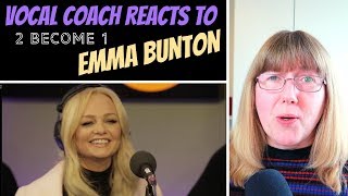 Vocal Coach Reacts to 2 become 1 - Emma Bunton LIVE (The Spice Girls)